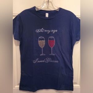 At My Age I Need Glasses Rhinestone Wine Bling Short Sleeve T- Shirt Sz 2XL